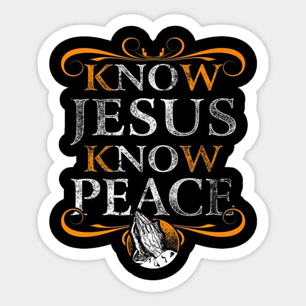 Know Peace No Jesus Christ Sticker by Makayla Sketch